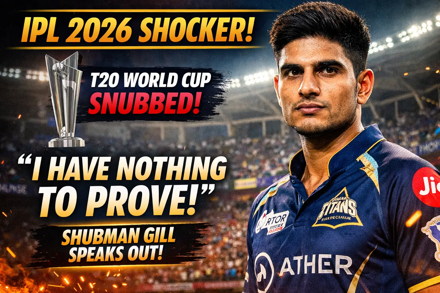 Shubman Gill’s Bold Statement Ahead of IPL 2026: “Nothing to Prove” After T20 World Cup Snub